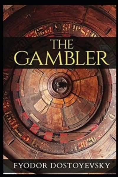 The Gambler - Fyodor Dostoyevsky - Libros - Independently Published - 9798732498264 - 5 de abril de 2021