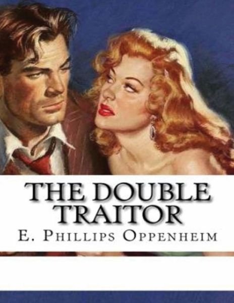 Cover for Edward Phillips Oppenheim · The Double Traitor (Annotated) (Pocketbok) (2021)