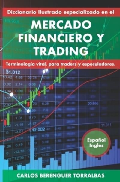 Cover for Carlos Berenguer · Diccionario Ilustrado especializado en el MERCADO FINANCIERO Y TRADING. Ingles-Espanol (Paperback Book) (2021)