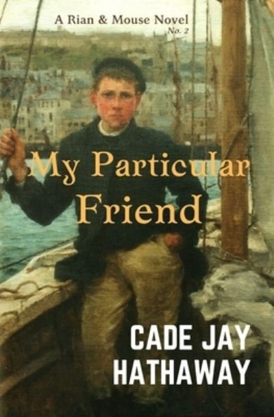 Cover for Cade Jay Hathaway · My Particular Friend (Pocketbok) (2022)