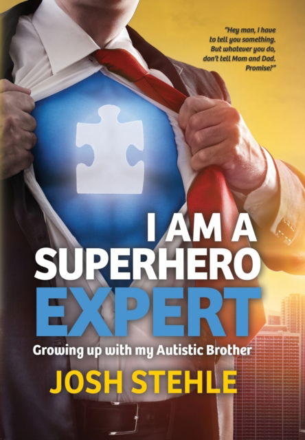 Cover for Josh Stehle · I am a Superhero Expert: Growing up with my Autistic Brother (Hardcover Book) (2022)