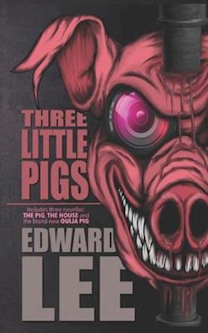 Cover for Edward Lee · Three Little Pigs: The Pig, The House &amp; Ouija Pig - Edward Lee Books (Taschenbuch) (2022)