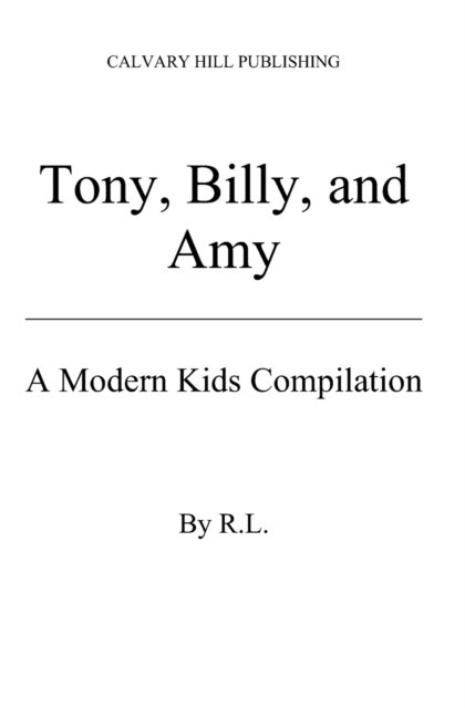 Cover for R L · Tony, Billy and Amy: a Modern Kids Compilation - Modern Kids (Paperback Book) (2022)