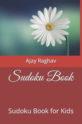 Cover for Ajay Singh Raghav · Sudoku Book: Sudoku Book for Kids (Paperback Book) (2022)