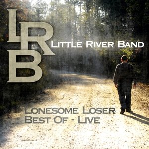 Cover for Little River Band · Lonesome Loser - Best Of Live (CD) (2015)