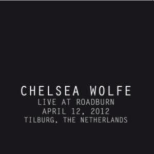 Live at Roadburn 2012 - Chelsea Wolfe - Musiikki - ROADBURN - 0132425262265 - perjantai 19. lokakuuta 2018