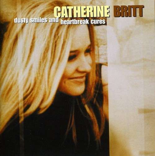 Dusty Smiles & Heartbreak - Catherine Britt - Musiikki - ABC Music Oz - 0602517789265 - maanantai 11. maaliskuuta 2002