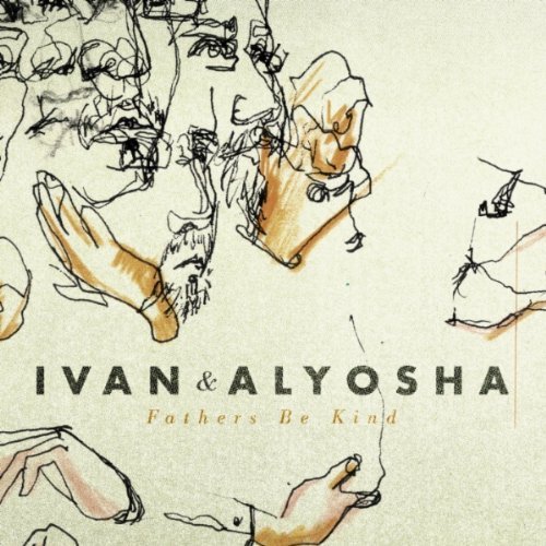 Cover for Ivan &amp; Alyosha · Fathers Be Kind (CD) [EP edition] (2013)