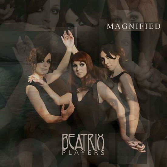 Magnified - Beatrix Players - Musiikki - CADIZ - BEATRIX PLAYERS - 0634154314265 - perjantai 7. heinäkuuta 2017