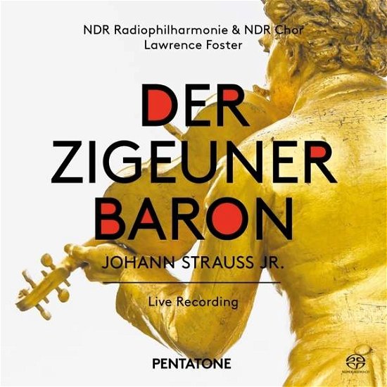 Der Zigeunerbaron - Foster,Lawrence / NDR Radiophil. / NDR Chor/+ - Musikk - Pentatone - 0827949048265 - 8. april 2016