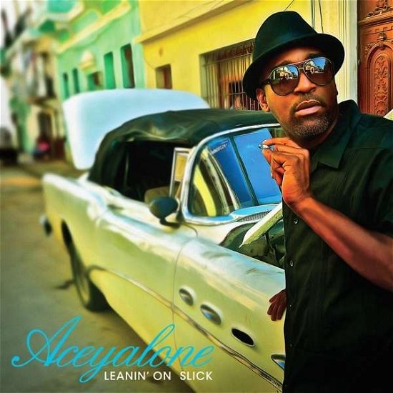 Cover for Aceyalone · Leanin' On Slick (CD) (2013)