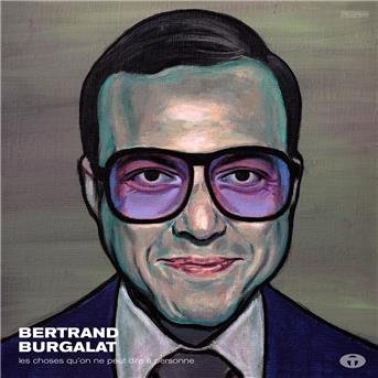 Cover for Burgalat Bertrand · Les Choses Quon Ne Peut Dire a Personne (CD) (2017)