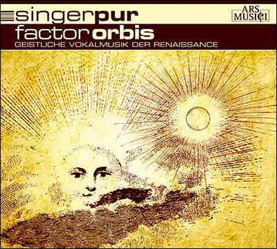 Cover for Singer Pur · Factor Orbis - Sacred Vocal Music Of The Renaissance (CD) (2009)