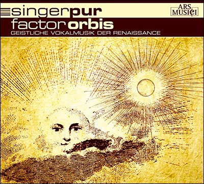 Cover for Singer Pur · Factor Orbis - Sacred Vocal Music of the Renaissance (CD) (2009)