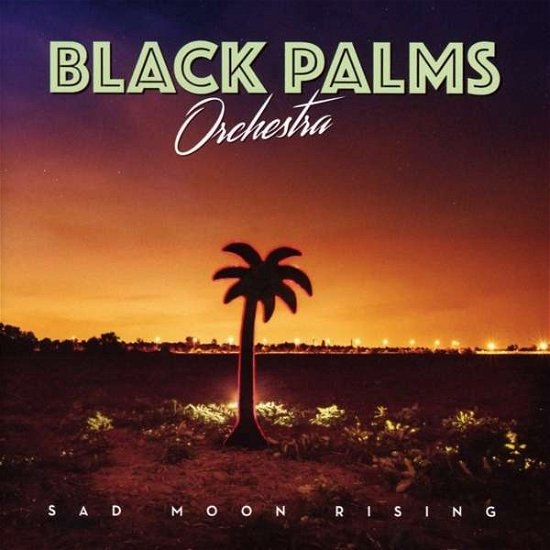 Cover for Black Palms Orchestra · Sad Moon Rising (CD) (2016)