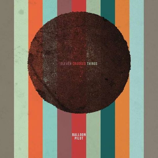 Cover for Balloon Pilot · Eleven Crooked Things (CD) (2016)