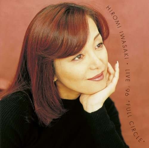 Cover for Hiromi Iwasaki · Live 96 Full Circle (CD) [Japan Import edition] (2010)