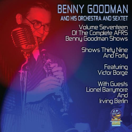The Benny Goodman Show Vol. 17 - Benny Goodman - Musique - CADIZ - SOUNDS OF YESTER YEAR - 5019317090265 - 16 août 2019