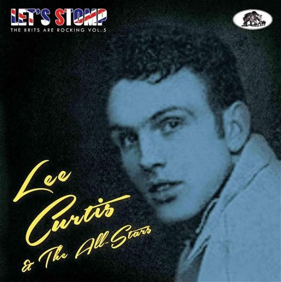 Cover for Curtis, Lee &amp; The All-Stars · Let's Stomp:The Brits Are Rocking, Vol.5 (CD) (2020)