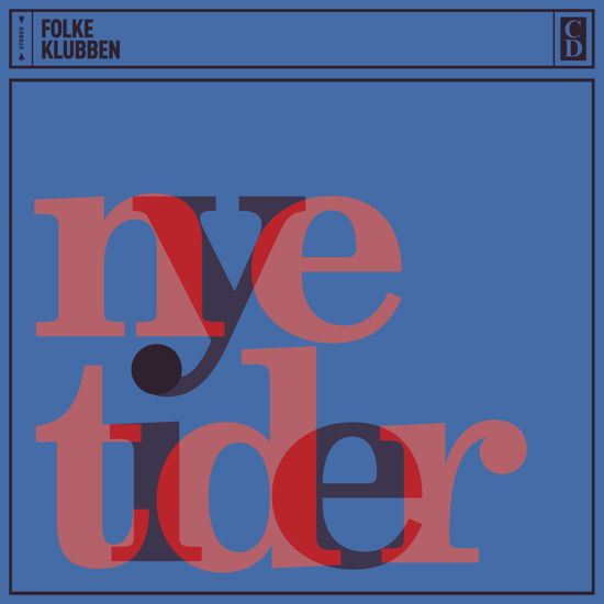 Nye Tider - Folkeklubben - Música - ArtPeople - 5707435604265 - 15 de abril de 2013