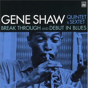 Gene Shaw · Break Through / Debut In Blues (CD) (2017)