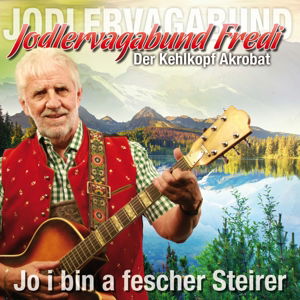 Cover for Jodlervagabund Fredi · Jo I Bin a Fescher Steirer (CD) (2015)