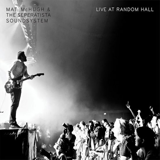 Cover for Mchugh, Mat &amp; the Seperatista Soundsystem · Live at Random Hall (CD) (2013)