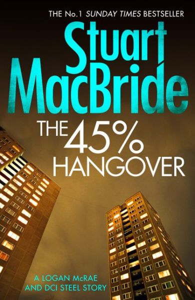 Cover for Stuart MacBride · The 45% Hangover [A Logan and Steel novella] (Paperback Bog) (2015)