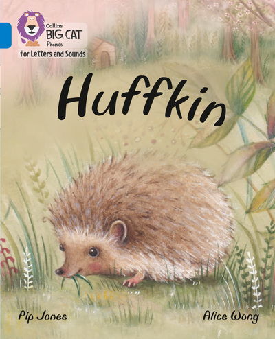 Huffkin: Band 04/Blue - Collins Big Cat Phonics for Letters and Sounds - Pip Jones - Bøger - HarperCollins Publishers - 9780008230265 - 24. april 2019