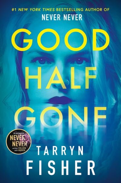 Cover for Tarryn Fisher · Good Half Gone (Paperback Book) (2024)