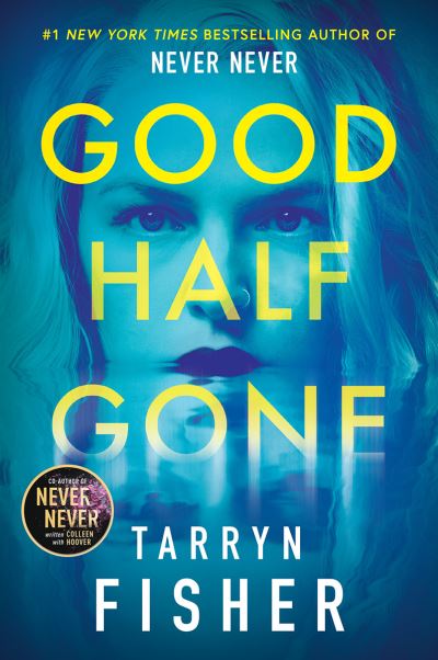 Good Half Gone - Tarryn Fisher - Books - HarperCollins Publishers - 9780008665265 - March 14, 2024