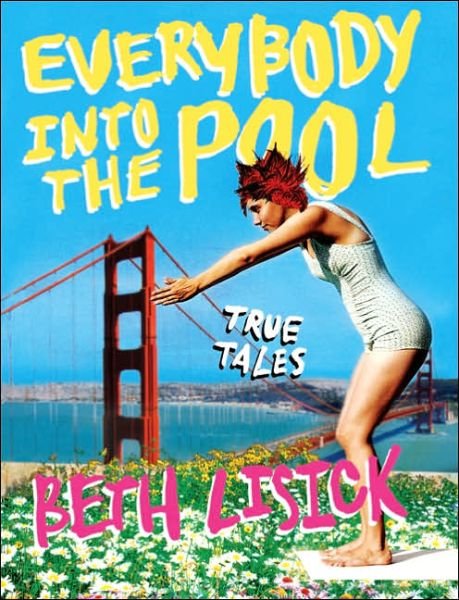 Cover for Beth Lisick · Everybody into the Pool (Paperback Book) [Reprint edition] (2006)