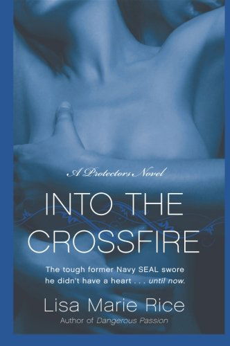 Cover for Lisa Marie Rice · Into the Crossfire (Pocketbok) (2010)