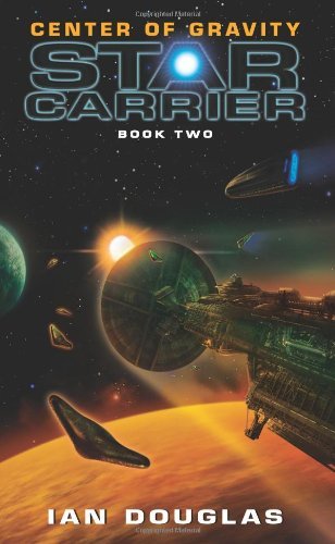 Cover for Ian Douglas · Center of Gravity: Star Carrier: Book Two - Star Carrier Series (Taschenbuch) [First edition] (2011)