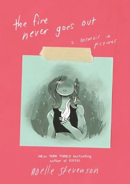Cover for ND Stevenson · The Fire Never Goes Out: A Memoir in Pictures (Pocketbok) (2021)