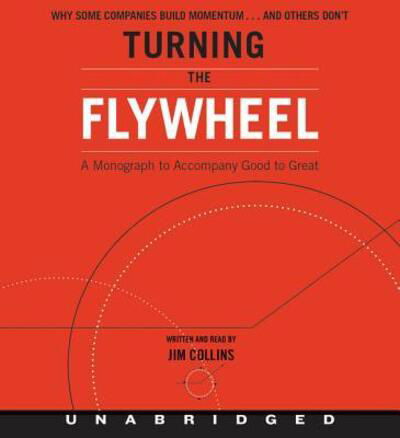 Cover for Jim Collins · Turning the Flywheel CD: A Monograph to Accompany Good to Great - Good to Great (Hörbuch (CD)) (2019)
