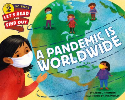 Cover for Sarah L. Thomson · A Pandemic Is Worldwide - Let's-Read-and-Find-Out Science 2 (Hardcover Book) (2022)