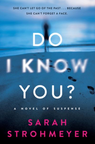 Cover for Sarah Strohmeyer · Do I Know You?: A Novel of Suspense (Gebundenes Buch) (2021)