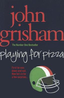 Playing for Pizza - John Grisham - Książki - Cornerstone - 9780099557265 - 26 maja 2011