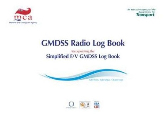 Cover for Great Britain: Maritime and Coastguard Agency · GMDSS radio log book: incorporating the simplified F/V GMDSS log book (Bok) [3rd edition] (2009)