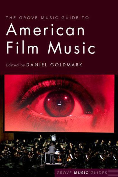 The Grove Music Guide to American Film Music -  - Books - Oxford University Press Inc - 9780190636265 - September 2, 2019