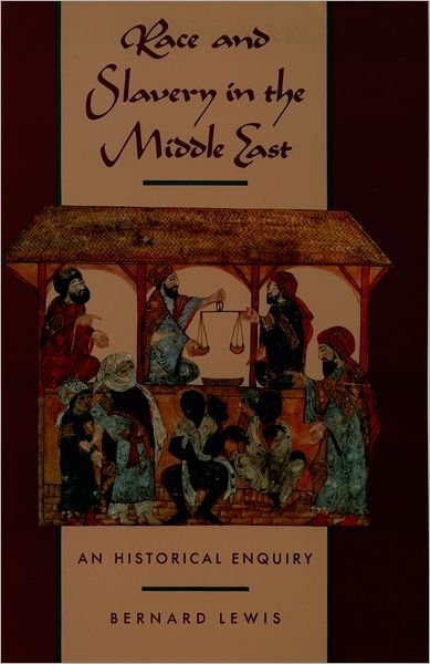 Cover for Bernard Lewis · Race and Slavery in the Middle East: an Historical Enquiry (Paperback Bog) (1992)
