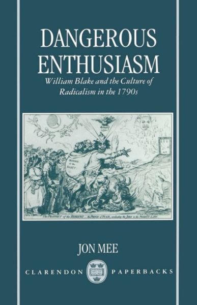 Cover for Mee, Jon (Lecturer in the Department of English, Lecturer in the Department of English, Australian National University) · Dangerous Enthusiasm: William Blake and the Culture of Radicalism in the 1790s (Innbunden bok) (1992)