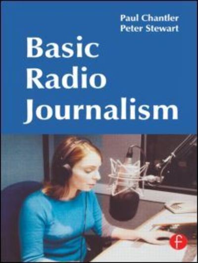 Basic Radio Journalism - Paul Chantler - Books - Taylor & Francis Ltd - 9780240519265 - June 23, 2003