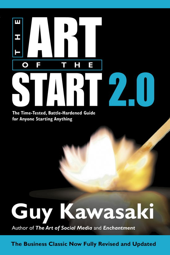 Cover for Guy Kawasaki · The Art of the Start 2.0: The Time-Tested, Battle-Hardened Guide for Anyone Starting Anything (Paperback Book) (2015)