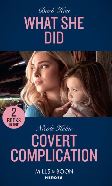 Cover for Barb Han · What She Did / Covert Complication: What She Did (Rushing Creek Crime Spree) / Covert Complication (A Badlands Cops Novel) (Paperback Book) (2020)