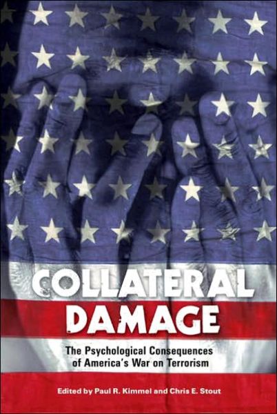 Cover for Collateral Damage: The Psychological Consequences of America's War on Terrorism (Hardcover Book) (2006)