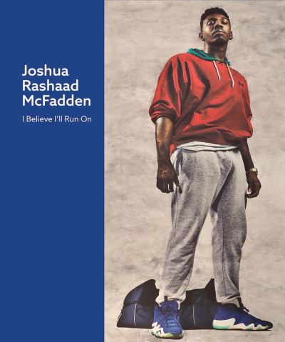 Cover for Lacharles Ward · Joshua Rashaad McFadden: I Believe I'll Run On (Hardcover Book) (2022)