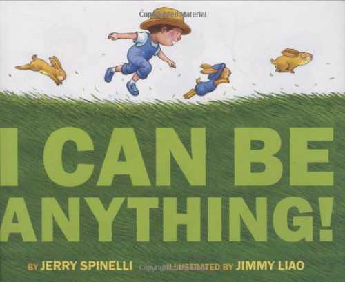 I Can Be Anything! - Jerry Spinelli - Książki - Little, Brown Books for Young Readers - 9780316162265 - 17 marca 2010