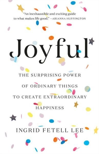 Cover for Ingrid Fetell Lee · Joyful (Hardcover bog) (2018)